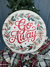 Load image into Gallery viewer, Go Away Christmas Door Sign