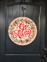 Load image into Gallery viewer, Go Away Christmas Door Sign