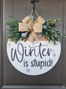 Winter is Stupid Door Hanger