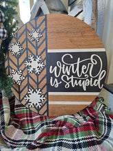 Load image into Gallery viewer, Winter is stupid 2025
