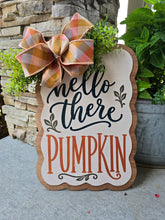 Load image into Gallery viewer, Hello There Pumpkin scallopped Door Danger

