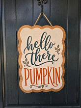 Load image into Gallery viewer, Hello There Pumpkin scallopped Door Danger
