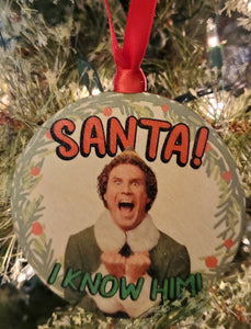 The Elf  "Santa I know Him" Ornament