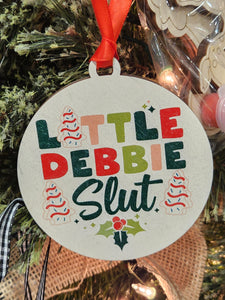 Little Debbie Slut Ornament